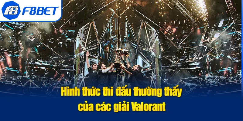 hình thức thi đấu valorant