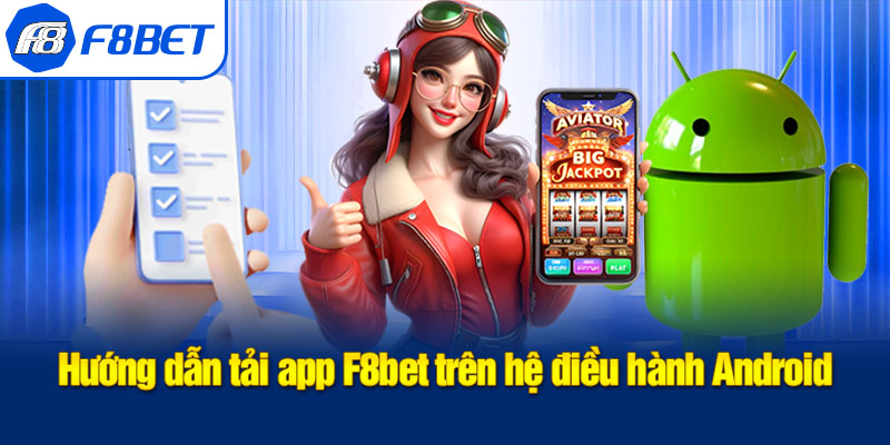 hướng dẫn tải app f8bet