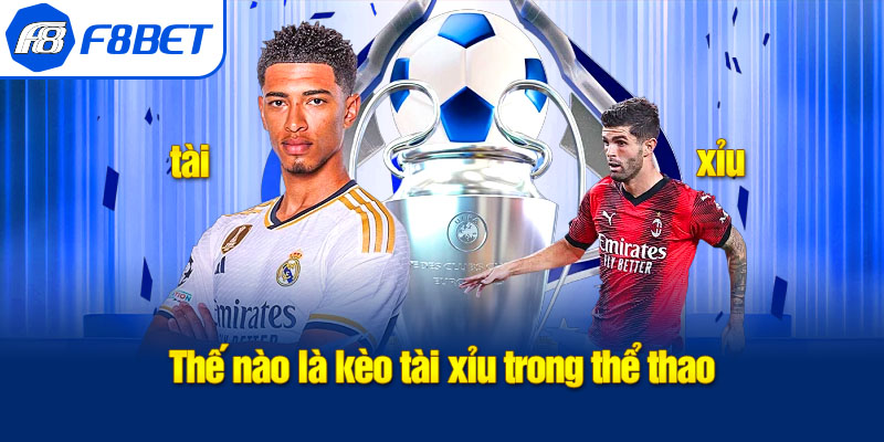 khái niệm kèo tài xỉu