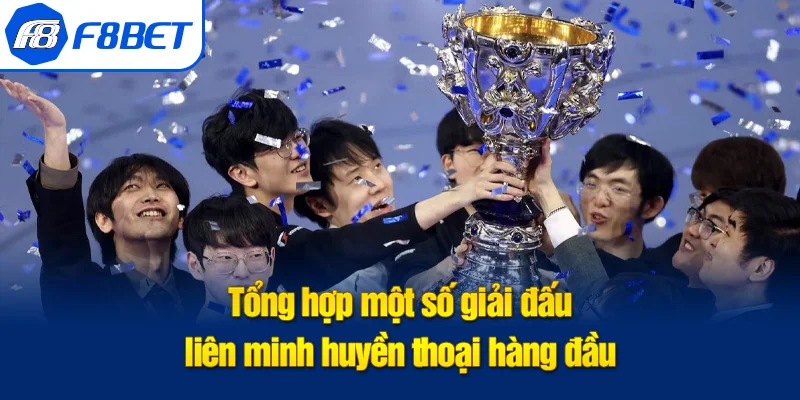 một số giải đấu liên minh huyền thoại